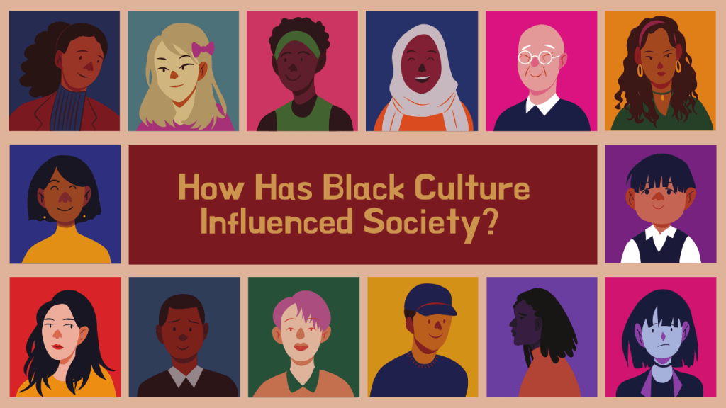 How Has Black Culture Influenced Society?